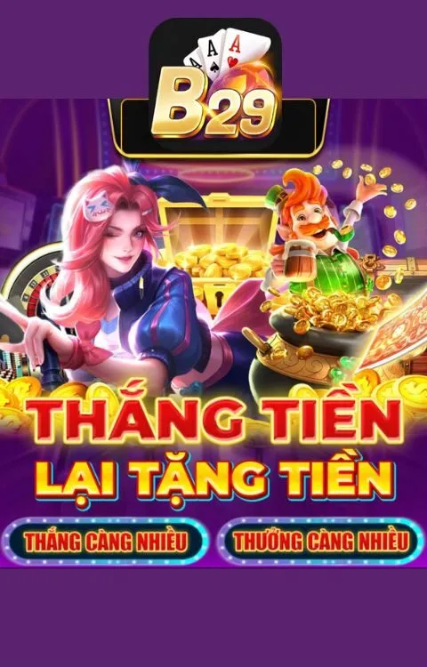 B29 2 Ưu đãi lớn: Chơi game thắng được tặng tiền tại B29